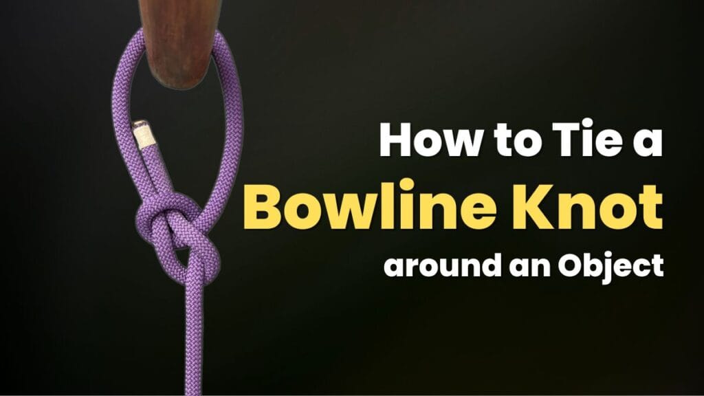 How to Tie a Bowline Knot Around an Object