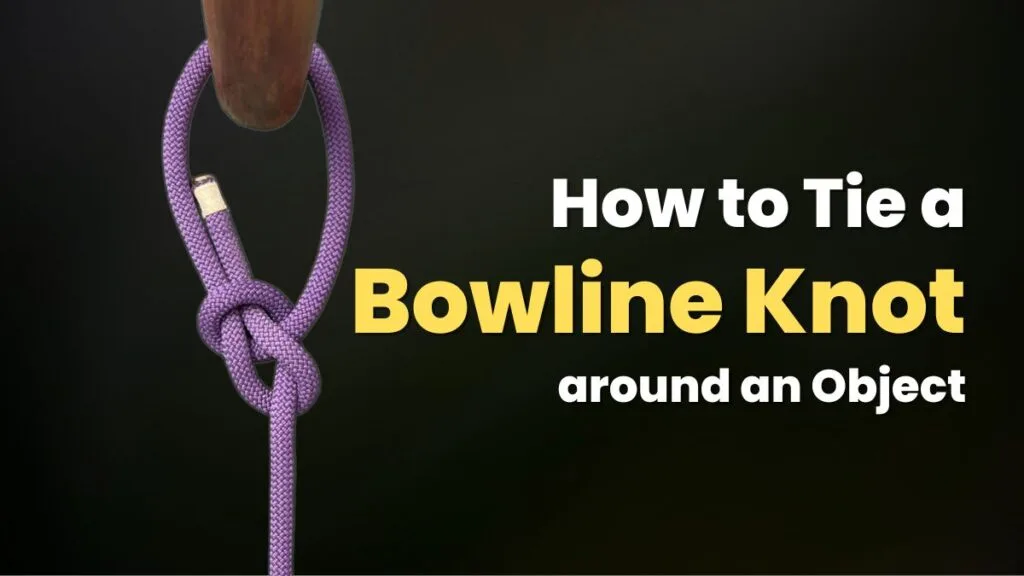 How to Tie a Bowline Knot Around an Object