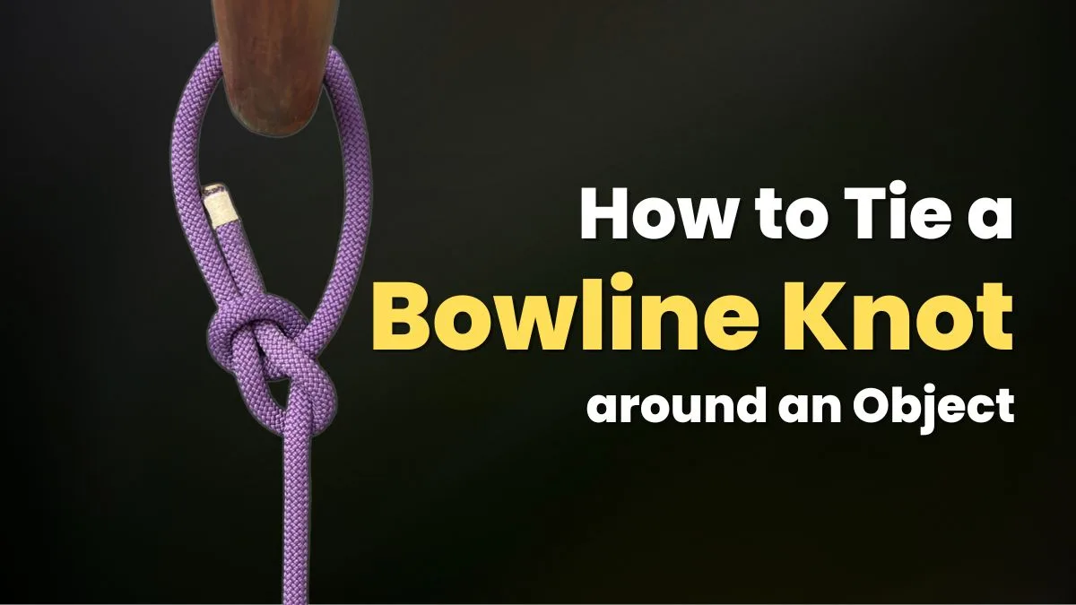 How to Tie a Bowline Knot Around an Object